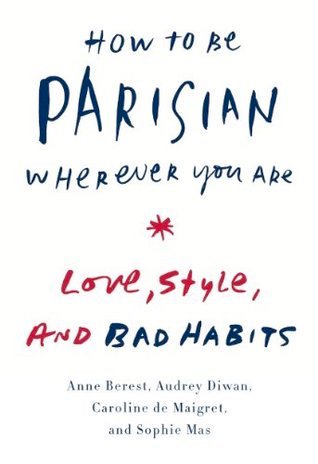 how to be parisian wherever you are